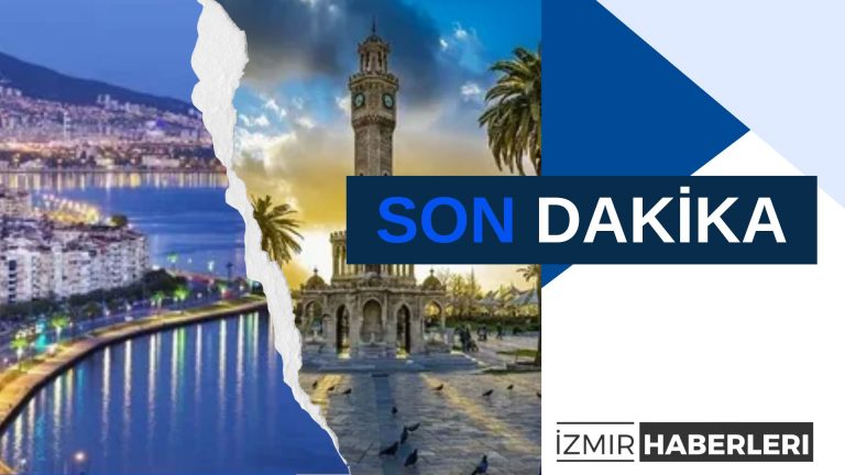 Yerel Haberler: İzmir’de Neler Oluyor?